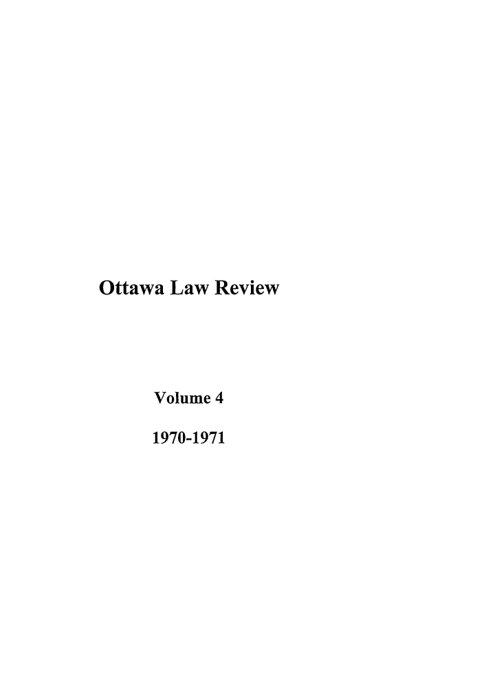 handle is hein.journals/ottlr4 and id is 1 raw text is: Ottawa Law Review
Volume 4
1970-1971


