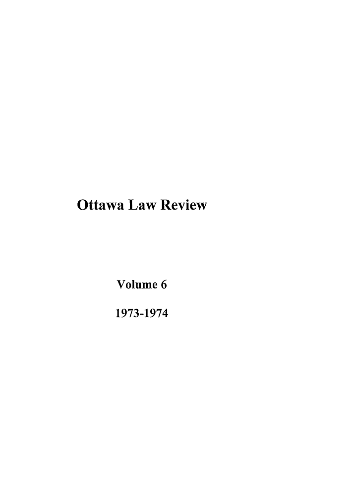 handle is hein.journals/ottlr6 and id is 1 raw text is: Ottawa Law Review
Volume 6
1973-1974


