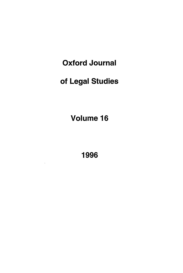 handle is hein.journals/oxfjls16 and id is 1 raw text is: Oxford Journal
of Legal Studies
Volume 16
1996


