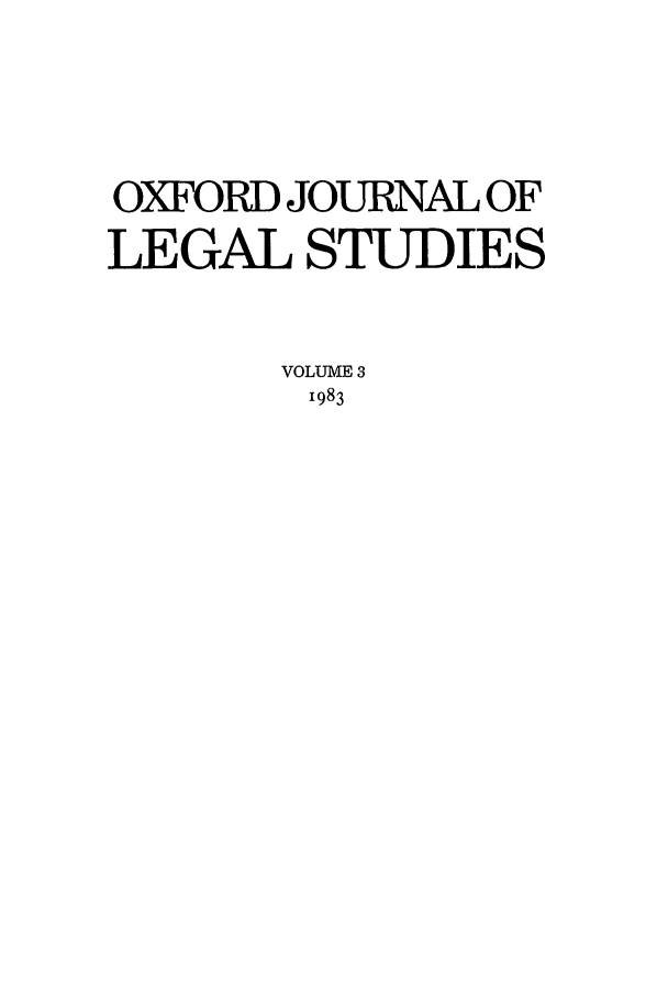 handle is hein.journals/oxfjls3 and id is 1 raw text is: OXFORD JOURNAL OF
LEGAL STUDIES
VOLUME 3
1983


