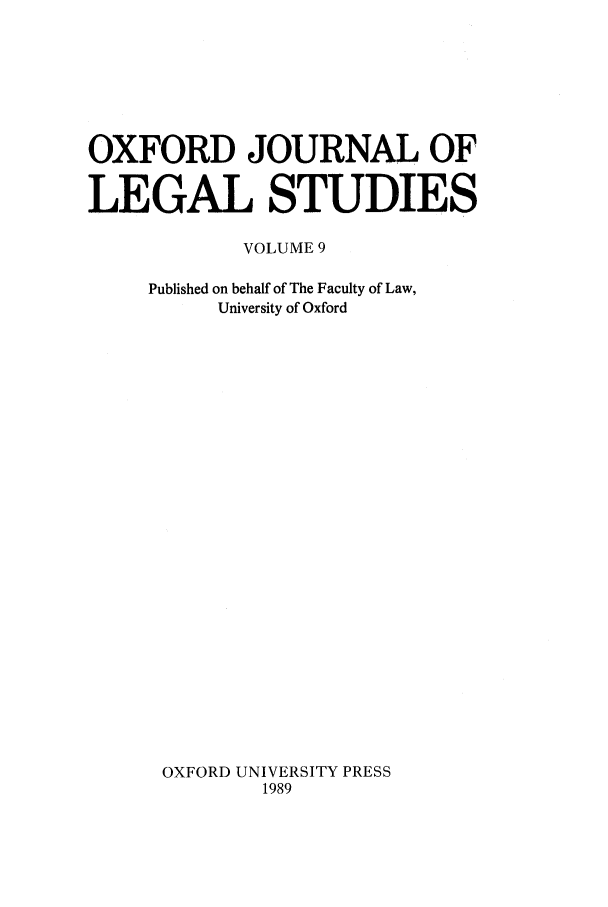 handle is hein.journals/oxfjls9 and id is 1 raw text is: OXFORD JOURNAL OF
LEGAL STUDIES
VOLUME 9
Published on behalf of The Faculty of Law,
University of Oxford
OXFORD UNIVERSITY PRESS
1989



