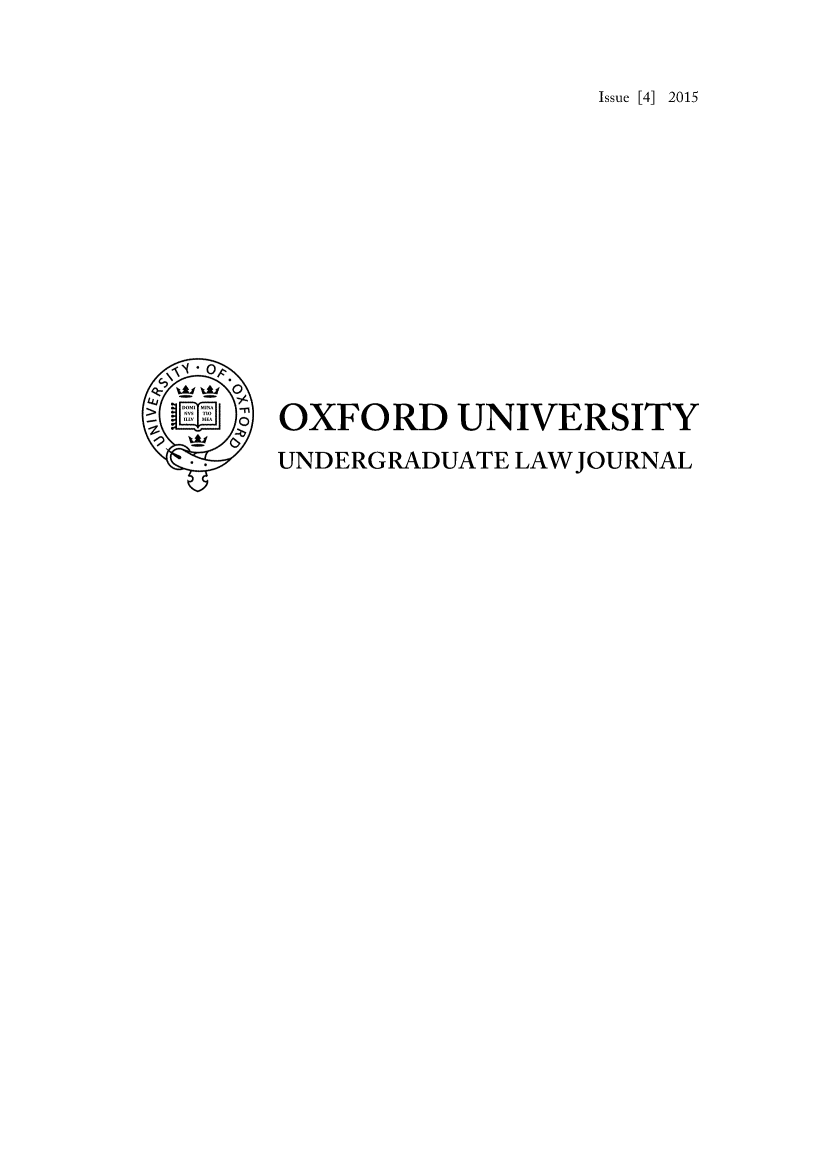 handle is hein.journals/oxfuniv4 and id is 1 raw text is: 



Issue [4] 2015


  , i-op.
>~   -n
     0


OXFORD UNIVERSITY

UNDERGRADUATE LAWJOURNAL


