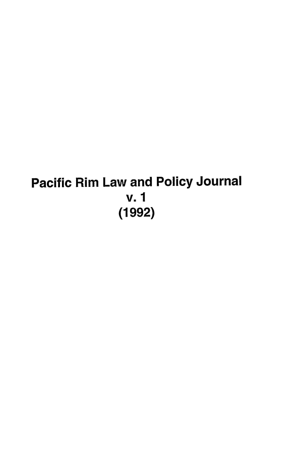 handle is hein.journals/pacrimlp1 and id is 1 raw text is: Pacific Rim Law and Policy Journal
V. 1
(1992)


