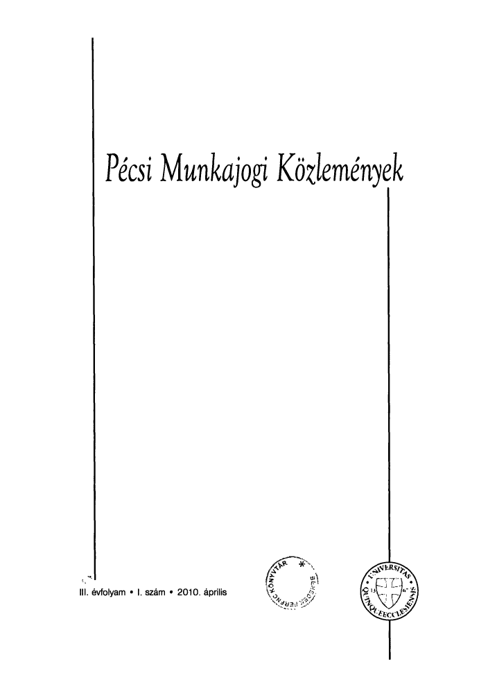 handle is hein.journals/pecmuko3 and id is 1 raw text is: P csi Munkajogi Kdzlem .nyek

III. evfolyam ° I. sz~m ° 2010. Aprilis


