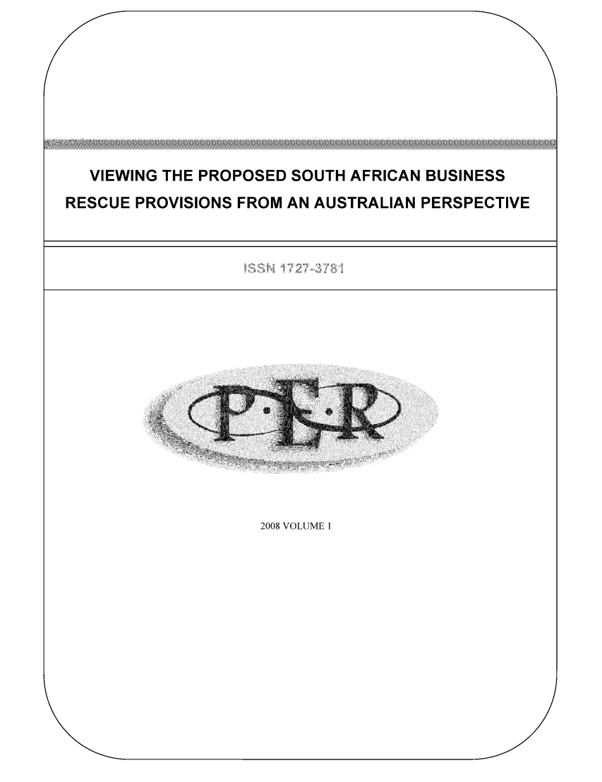 handle is hein.journals/per2008 and id is 1 raw text is: VIEWING THE PROPOSED SOUTH AFRICAN BUSINESS
RESCUE PROVISIONS FROM AN AUSTRALIAN PERSPECTIVE

!SSH 1727:

2008 VOLUME 1

r


