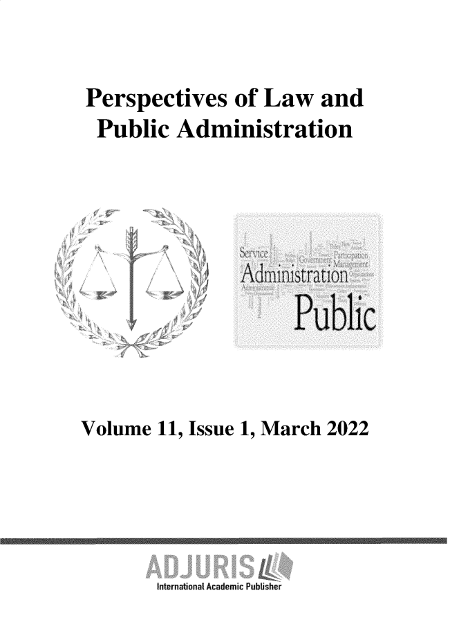 handle is hein.journals/perbularna11 and id is 1 raw text is: Perspectives of Law and
Public Administration

f

Volume 11, Issue 1, March 2022

International Academic Publisher


