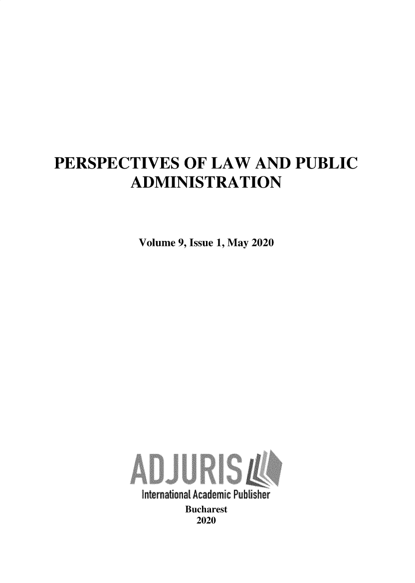 handle is hein.journals/perbularna9 and id is 1 raw text is: 











PERSPECTIVES OF LAW AND PUBLIC
           ADMINISTRATION




           Volume 9, Issue 1, May 2020



















             nternational Academic Publisher
                  Bucharest
                    2020


