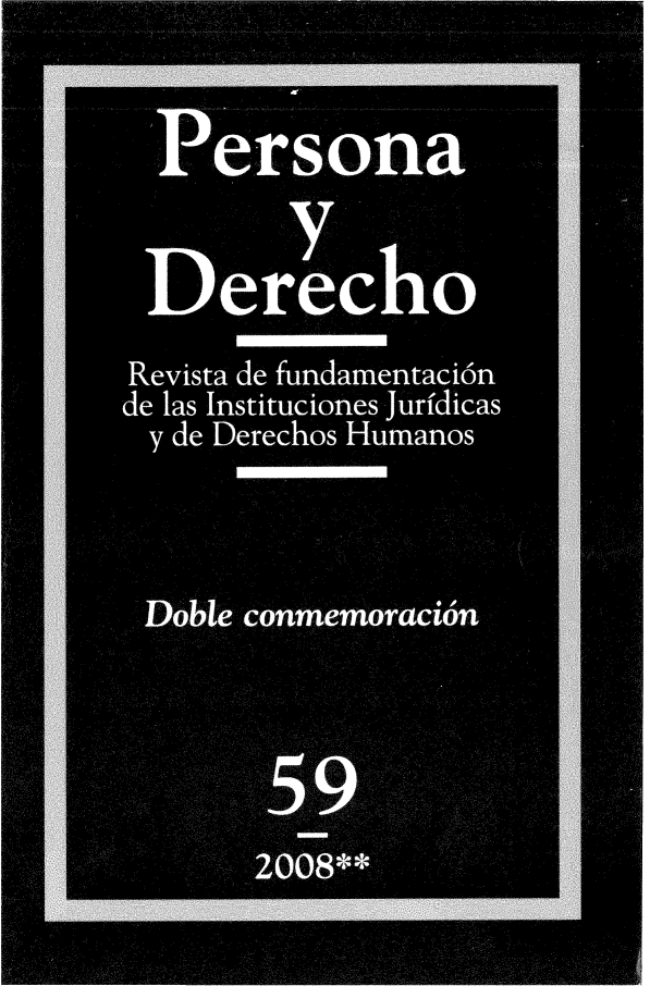 handle is hein.journals/persodcho59 and id is 1 raw text is: 


  P e*r'sona

         y
 Derecho

 Revista de fundamentaci o-n
de las Instituciones urfdicas
y de Derechos Humanos



Doble conmemoracton



        . . . . . . . . . .

        2 008**


