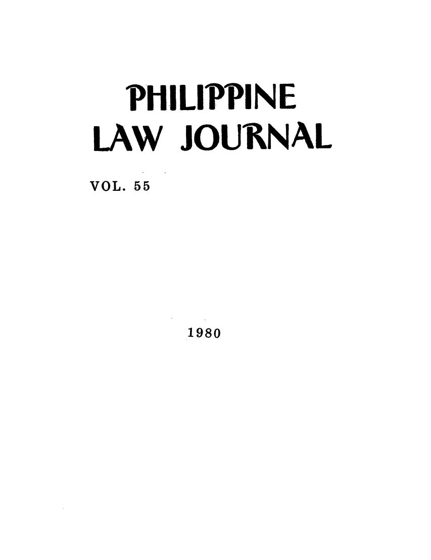 handle is hein.journals/philplj55 and id is 1 raw text is: PHILIPPINE

LAW

JOURNAL

VOL. 55

1980


