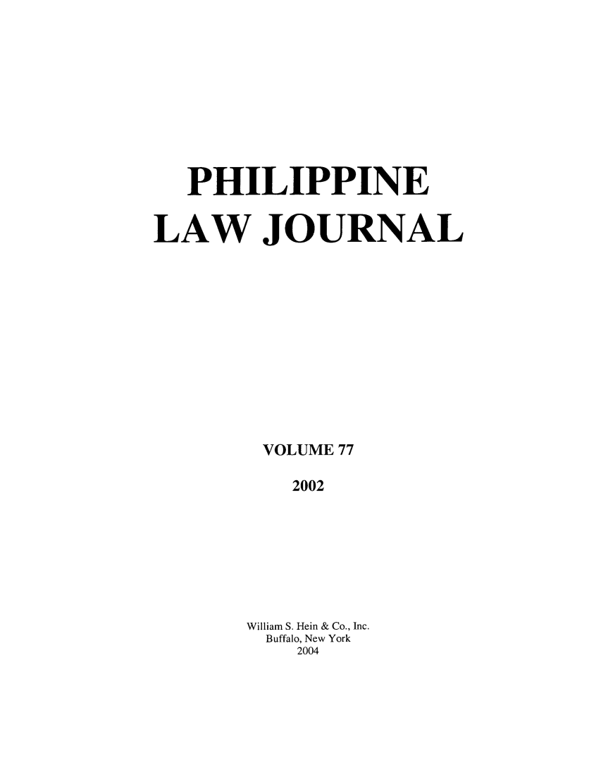 handle is hein.journals/philplj77 and id is 1 raw text is: PHILIPPINE
LAW JOURNAL
VOLUME 77
2002
William S. Hein & Co., Inc.
Buffalo, New York
2004



