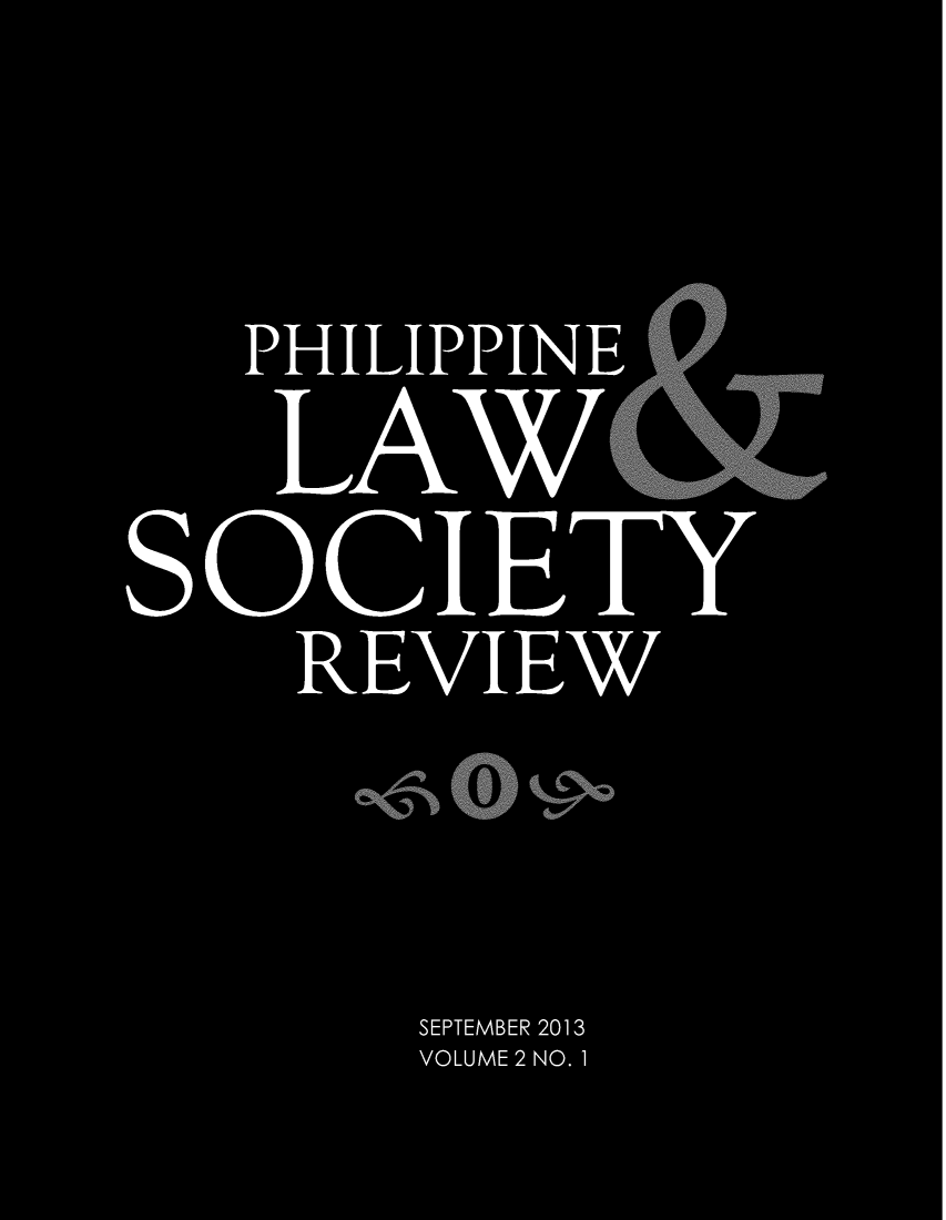handle is hein.journals/plsr2 and id is 1 raw text is: PHI LIPP IN E
LAW
RE VIEW
SEPTEMBER 2013
VOLUME 2 NO. 1



