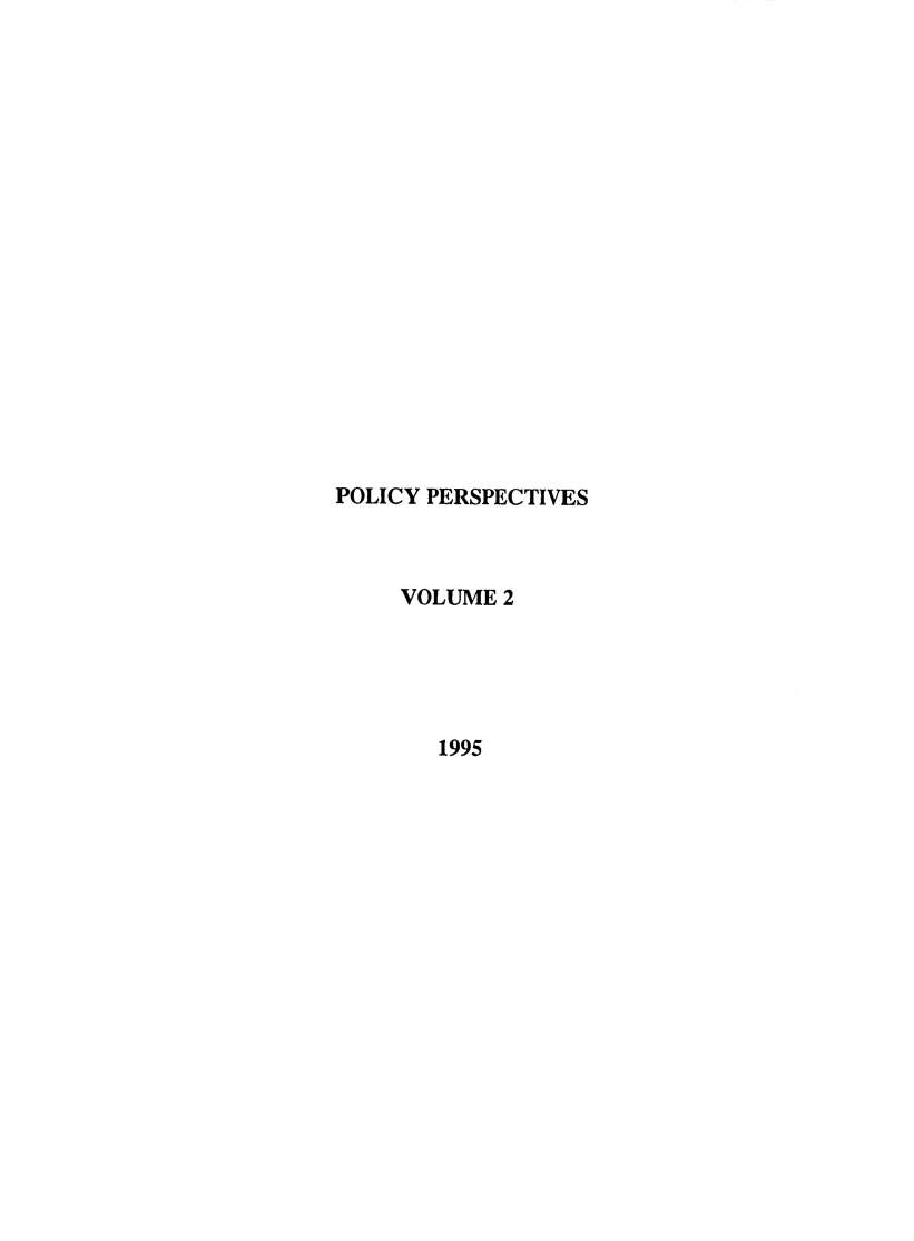 handle is hein.journals/plyps2 and id is 1 raw text is: POLICY PERSPECTIVES
VOLUME 2
1995


