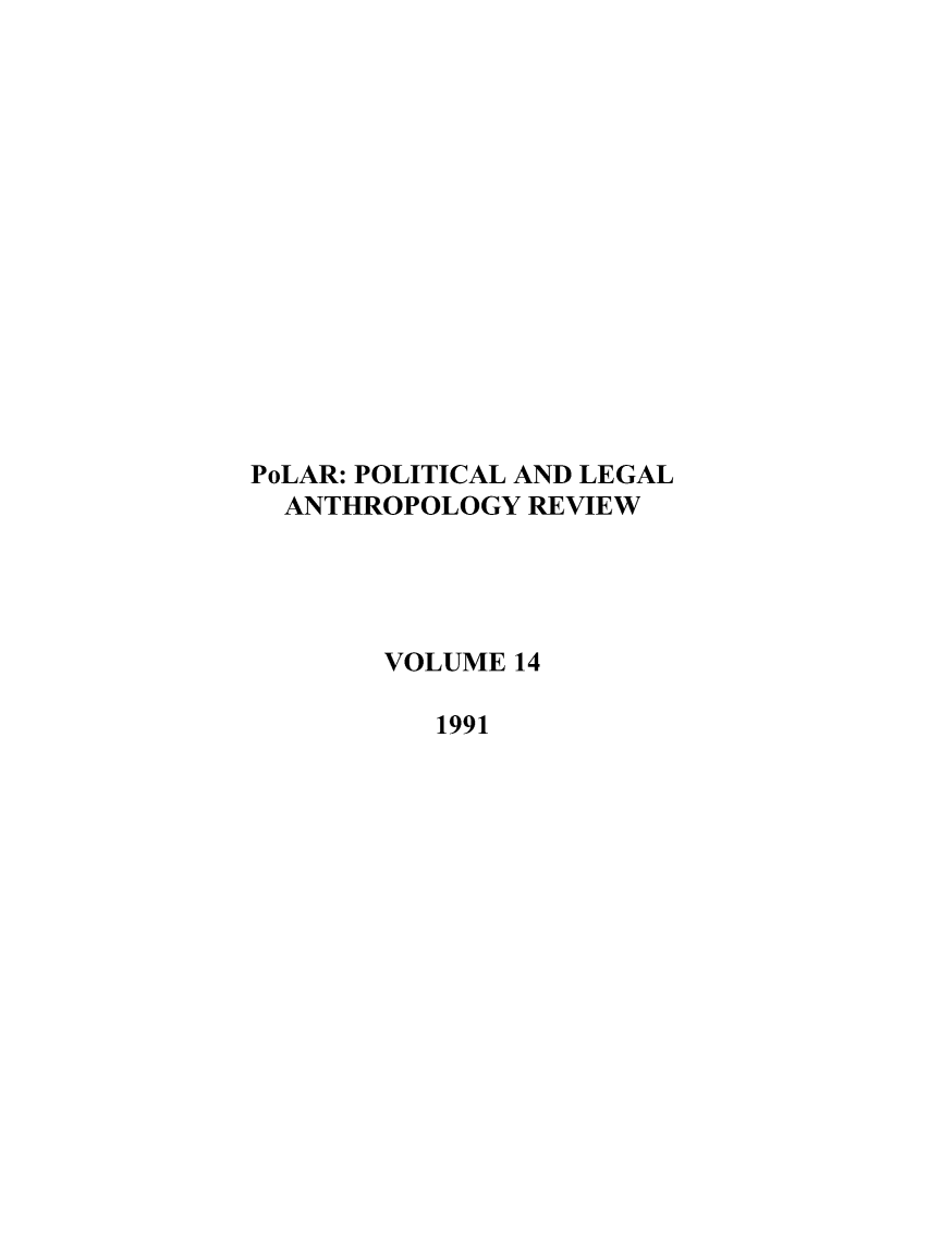 handle is hein.journals/polar14 and id is 1 raw text is: PoLAR: POLITICAL AND LEGAL
ANTHROPOLOGY REVIEW
VOLUME 14
1991


