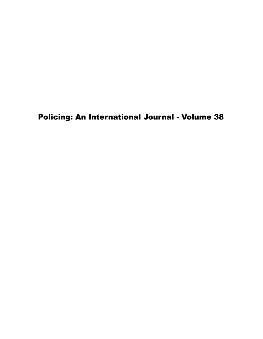handle is hein.journals/polic38 and id is 1 raw text is: Policing: An International Journal - Volume 38


