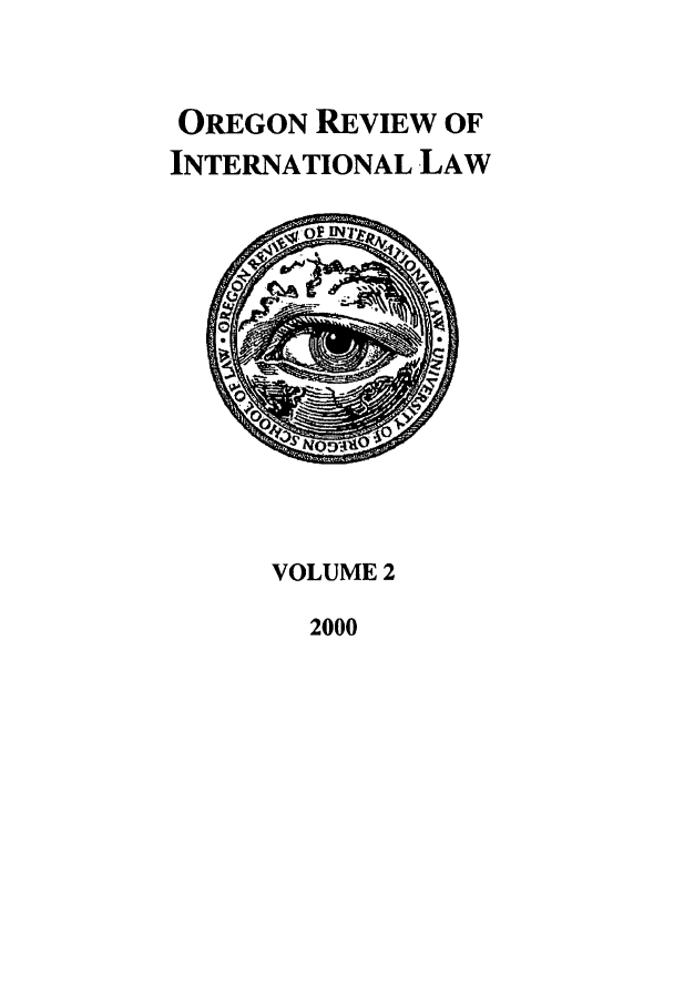 handle is hein.journals/porril2 and id is 1 raw text is: OREGON REVIEW OF
INTERNATIONAL LAW

VOLUME 2

2000



