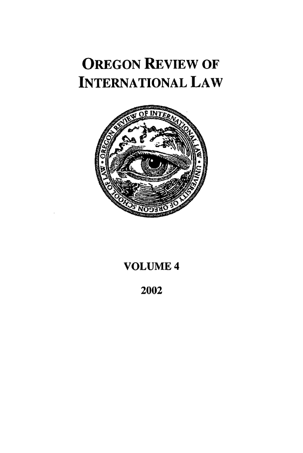 handle is hein.journals/porril4 and id is 1 raw text is: OREGON REVIEW OF
INTERNATIONAL LAW

VOLUME 4

2002


