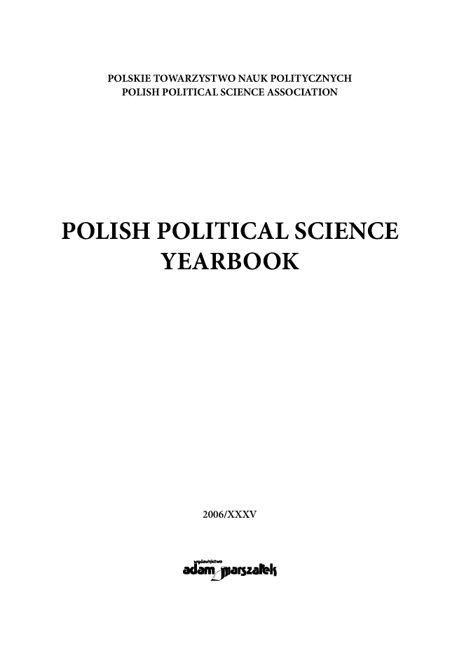 handle is hein.journals/ppsy31 and id is 1 raw text is: 



     POLSKIE TOWARZYSTWO NAUK POLITYCZNYCH
       POLISH POLITICAL SCIENCE ASSOCIATION








POLISH POLITICAL SCIENCE

           YEARBOOK















                2006/XXXV


              ad jam rsm za bli


