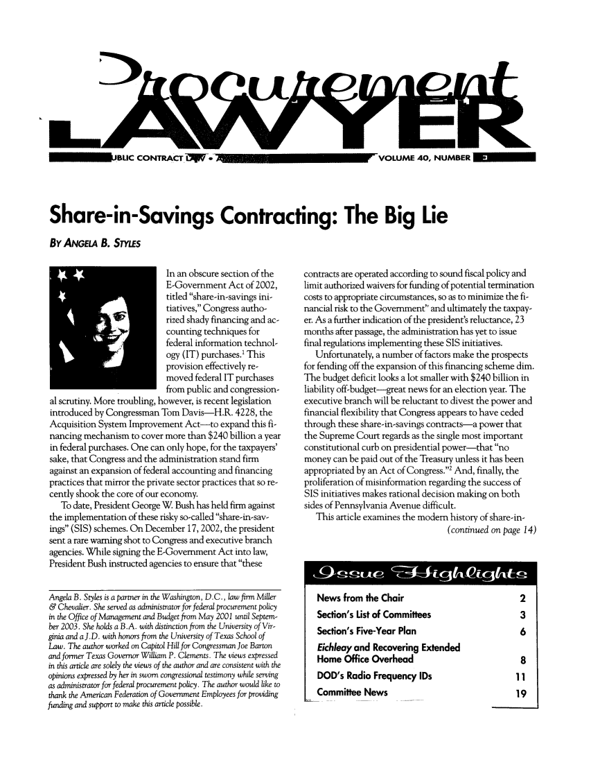 handle is hein.journals/procurlw40 and id is 1 raw text is: 











JBUC CONTRACT -lr


     VL-                         U
-VOLUME 40, NUMBER


Share-in-Savings Contracting: The Big Lie

By ANGELA B. STYLEs


                             In an obscure section of the
                             E-Govemment Act of 2002,
                             titled share-in-savings ini-
                             tiatives, Congress autho-
                             rized shady financing and ac-
                             counting techniques for
                             federal information technol-
                             ogy (IT) purchases.1 This
                             provision effectively re-
                             moved federal IT purchases
                             from public and congression-
 al scrutiny. More troubling, however, is recent legislation
 introduced by Congressman Tom Davis-H.R. 4228, the
 Acquisition System Improvement Act-to expand this fi-
 nancing mechanism to cover more than $240 billion a year
 in federal purchases. One can only hope, for the taxpayers'
 sake, that Congress and the administration stand firm
 against an expansion of federal accounting and financing
 practices that mirror the private sector practices that so re-
 cently shook the core of our economy.
   To date, President George W Bush has held firm against
the implementation of these risky so-called share-in-sav-
ings (SIS) schemes. On December 17, 2002, the president
sent a rare warning shot to Congress and executive branch
agencies. While signing the E-Government Act into law,
President Bush instructed agencies to ensure that these


Angela B. Styles is a partner in the Washington, D.C., law firm Miller
& Chevalier. She served as administrator for federal procurement policy
in the Office of Management and Budget from May 2001 until Septem-
ber 2003. She holds a B.A. with distinction from the University of Vir-
ginia and a J. D. with honors from the University of Texas School of
Law. The author worked on Capitol Hill for Congressman Joe Barton
and former Texas Governor William P. Clements. The views expressed
in this article are solely the views of the author and are consistent with the
opinions expressed by her in sworn congressional testimony while serving
as administrator for federal procurement policy. The author would like to
thank the American Federation of Government Employees for providing
funding and support to make this article possible.


contracts are operated according to sound fiscal policy and
limit authorized waivers for funding of potential termination
costs to appropriate circumstances, so as to minimize the fi-
nancial risk to the Government and ultimately the taxpay-
er. As a further indication of the president's reluctance, 23
months after passage, the administration has yet to issue
final regulations implementing these SIS initiatives.
   Unfortunately, a number of factors make the prospects
for fending off the expansion of this financing scheme dim.
The budget deficit looks a lot smaller with $240 billion in
liability off-budget-great news for an election year. The
executive branch will be reluctant to divest the power and
financial flexibility that Congress appears to have ceded
through these share-in-savings contracts-a power that
the Supreme Court regards as the single most important
constitutional curb on presidential power-that no
money can be paid out of the Treasury unless it has been
appropriated by an Act of Congress.2 And, finally, the
proliferation of misinformation regarding the success of
SIS initiatives makes rational decision making on both
sides of Pennsylvania Avenue difficult.
   This article examines the modem history of share-in-
                                   (continued on page 14)





   News from the Chair                              2
   Section's List of Committees                     3
   Section's Five-Year Plan                         6
   Eichleay and Recovering Extended
   Home Office Overhead                             8
   DOD's Radio Frequency IDs                       11
   Committee News                                  19


