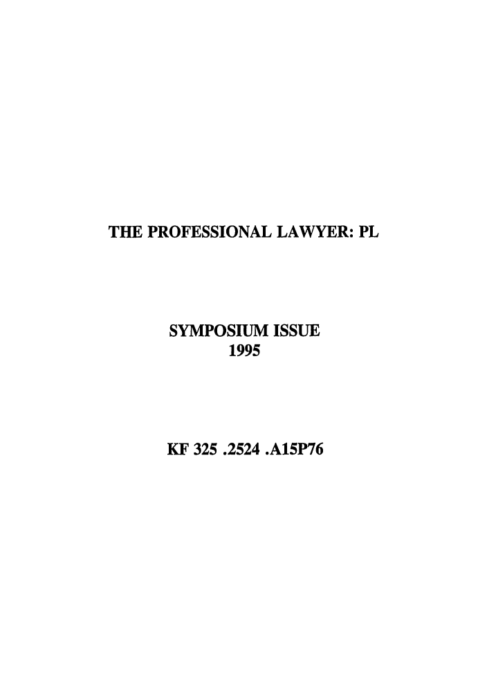 handle is hein.journals/profeslwr3 and id is 1 raw text is: THE PROFESSIONAL LAWYER: PL

SYMPOSIUM ISSUE
1995

KF 325 .2524 .A15P76


