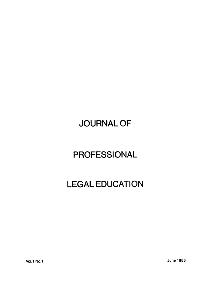 handle is hein.journals/proleged1 and id is 1 raw text is: JOURNAL OF
PROFESSIONAL
LEGAL EDUCATION

VoI.1 No.1

June 1983


