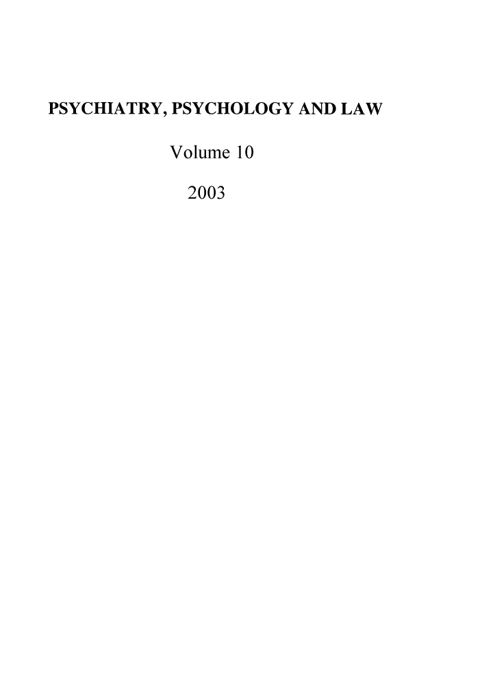 handle is hein.journals/psylaw10 and id is 1 raw text is: PSYCHIATRY, PSYCHOLOGY AND LAW
Volume 10
2003


