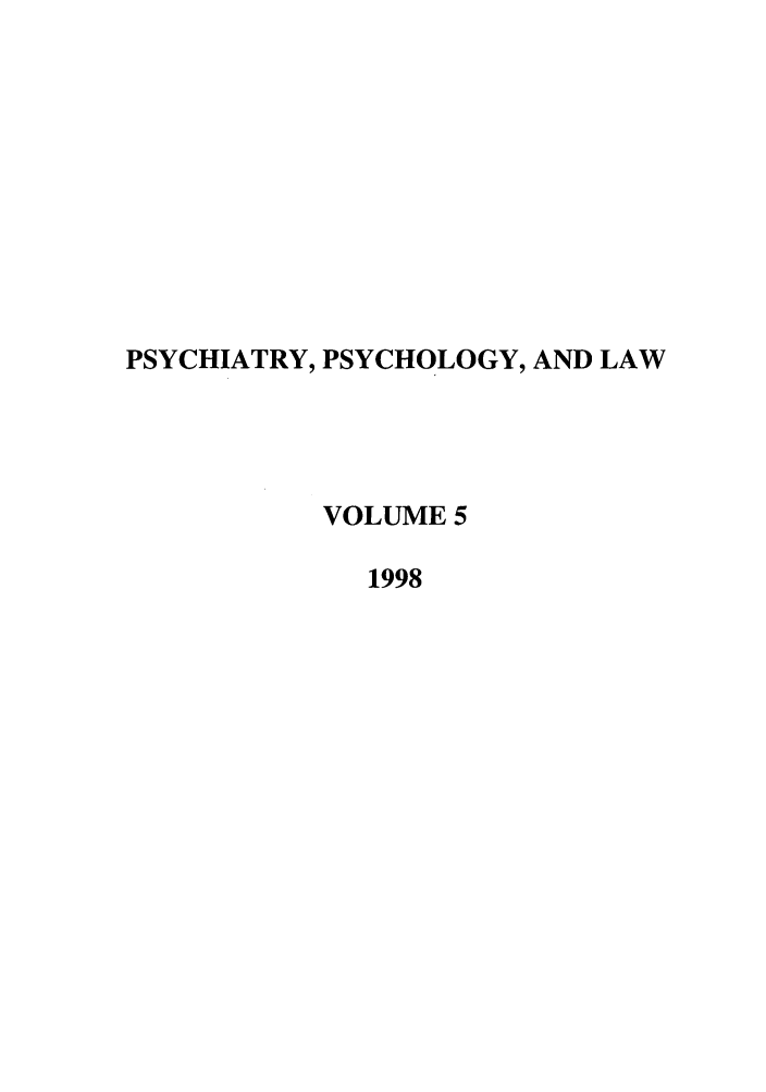 handle is hein.journals/psylaw5 and id is 1 raw text is: PSYCHIATRY, PSYCHOLOGY, AND LAW
VOLUME 5
1998


