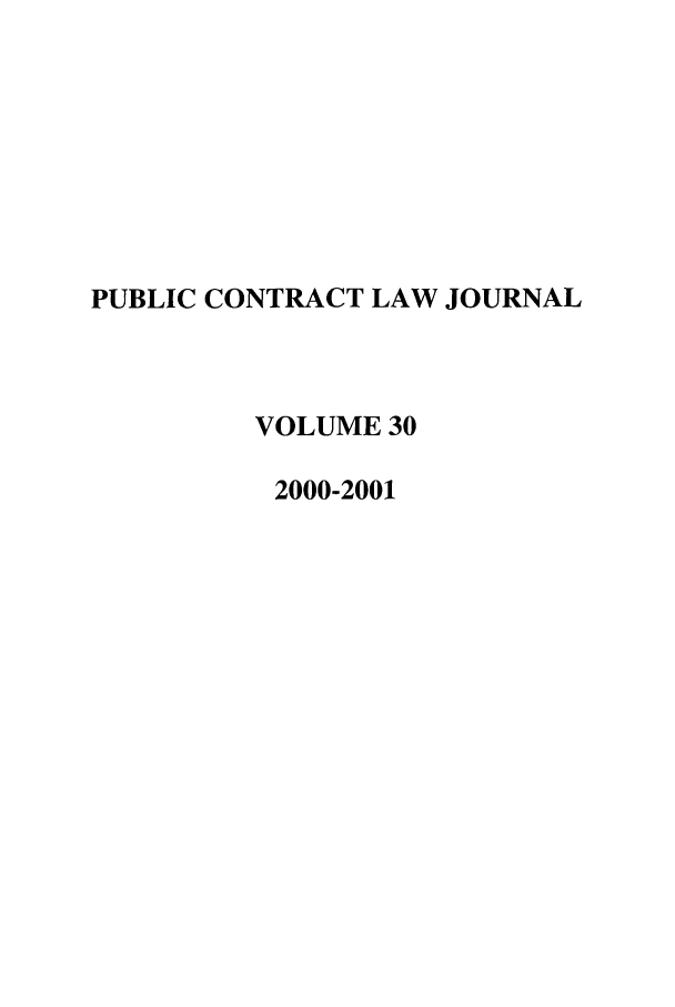 handle is hein.journals/pubclj30 and id is 1 raw text is: PUBLIC CONTRACT LAW JOURNAL
VOLUME 30
2000-2001


