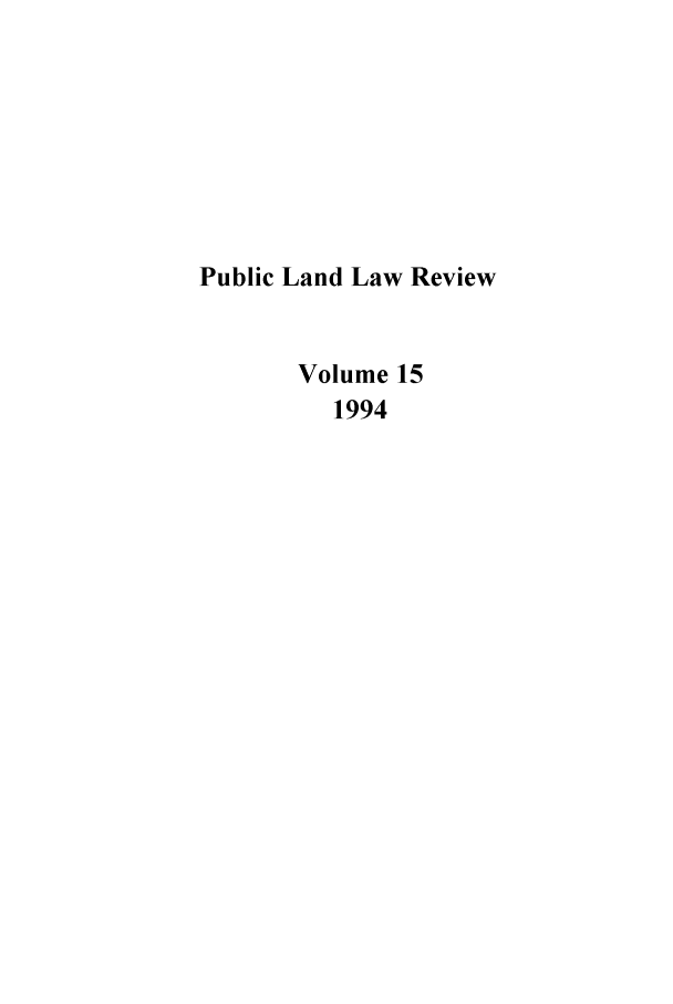 handle is hein.journals/publan15 and id is 1 raw text is: Public Land Law Review
Volume 15
1994


