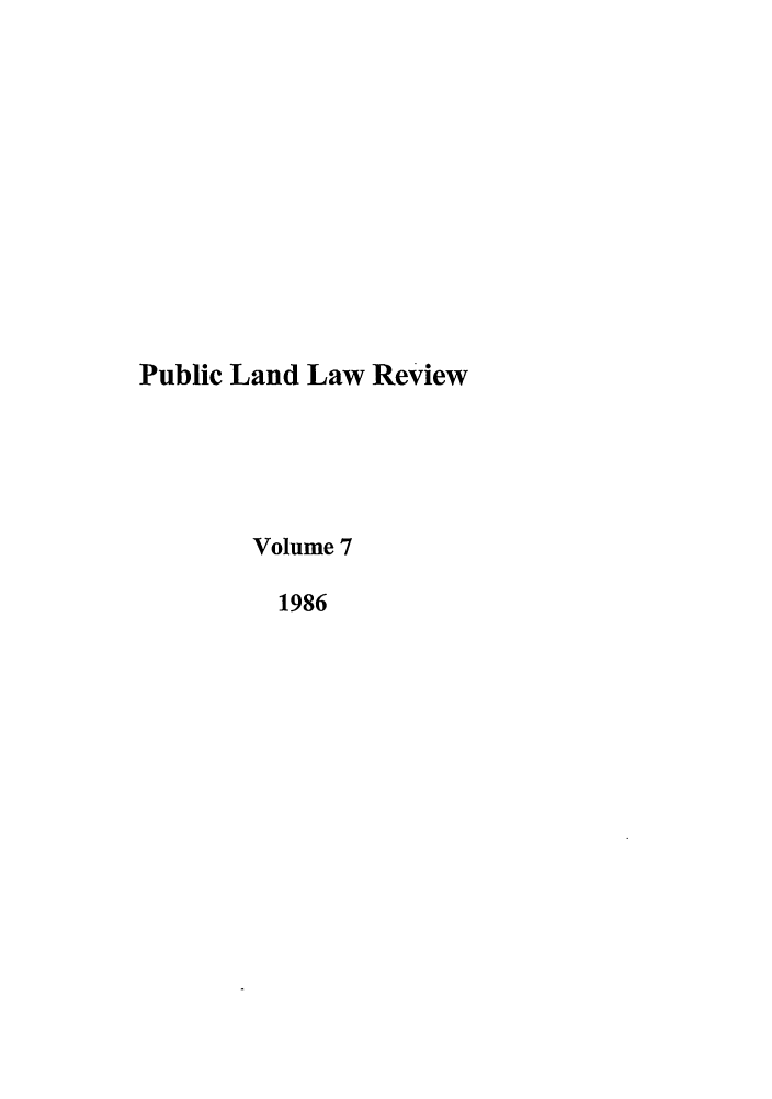handle is hein.journals/publan7 and id is 1 raw text is: Public Land Law Review
Volume 7
1986



