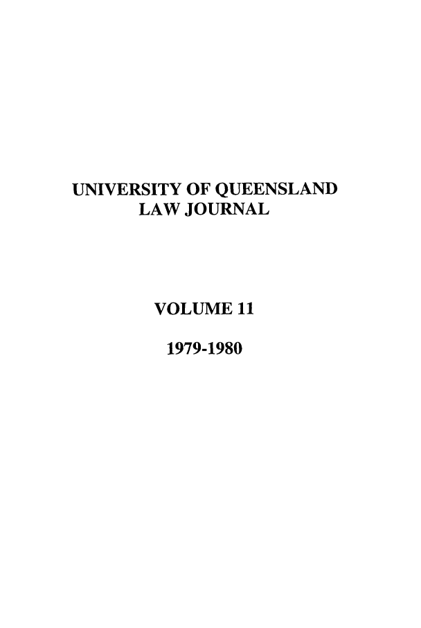 handle is hein.journals/qland11 and id is 1 raw text is: UNIVERSITY OF QUEENSLAND
LAW JOURNAL
VOLUME 11
1979-1980


