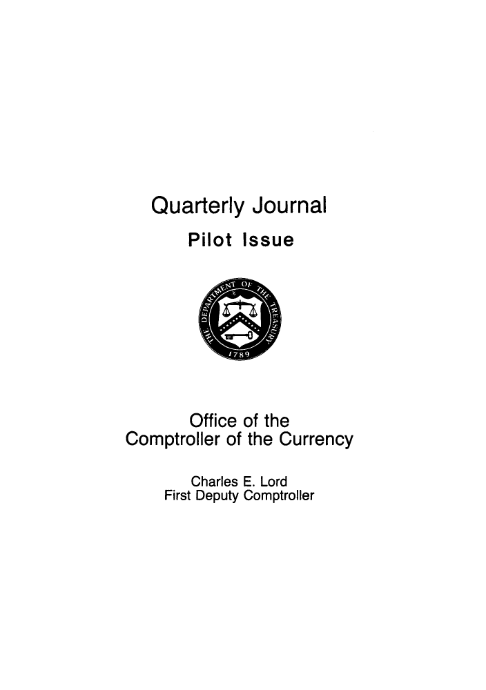 handle is hein.journals/qujou1 and id is 1 raw text is: Quarterly Journal
Pilot Issue

Office of the
Comptroller of the Currency
Charles E. Lord
First Deputy Comptroller


