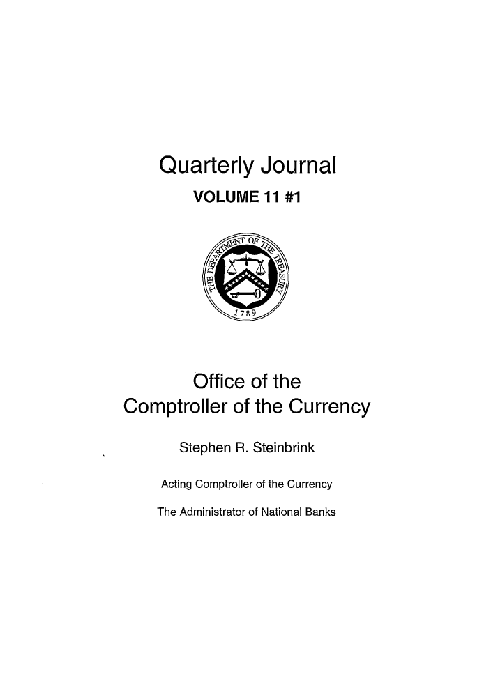 handle is hein.journals/qujou11 and id is 1 raw text is: Quarterly Journal
VOLUME 11 #1
1789
Office of the
Comptroller of the Currency
Stephen R. Steinbrink
Acting Comptroller of the Currency
The Administrator of National Banks


