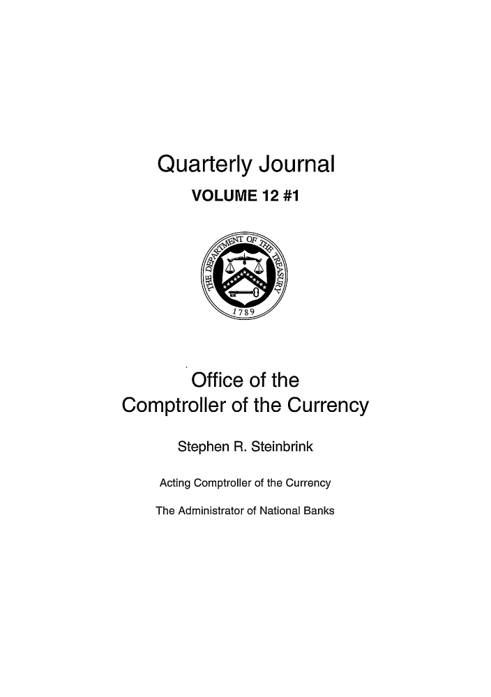 handle is hein.journals/qujou12 and id is 1 raw text is: Quarterly Journal
VOLUME 12 #1
OP
1789
Office of the
Comptroller of the Currency
Stephen R. Steinbrink
Acting Comptroller of the Currency
The Administrator of National Banks


