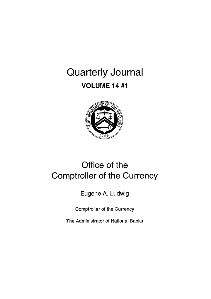 handle is hein.journals/qujou14 and id is 1 raw text is: Quarterly Journal
VOLUME 14 #1

Office of the
Comptroller of the Currency
Eugene A. Ludwig
Comptroller of the Currency
The Administrator of National Banks


