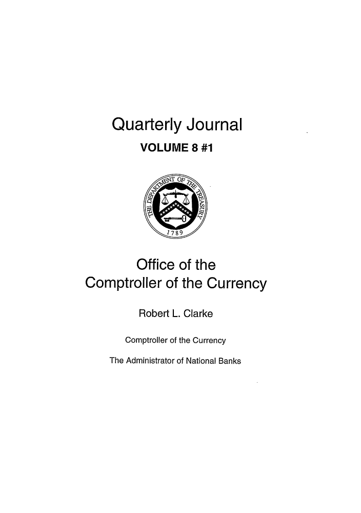 handle is hein.journals/qujou8 and id is 1 raw text is: Quarterly Journal
VOLUME 8 #1

Office of the
Comptroller of the Currency
Robert L. Clarke
Comptroller of the Currency
The Administrator of National Banks


