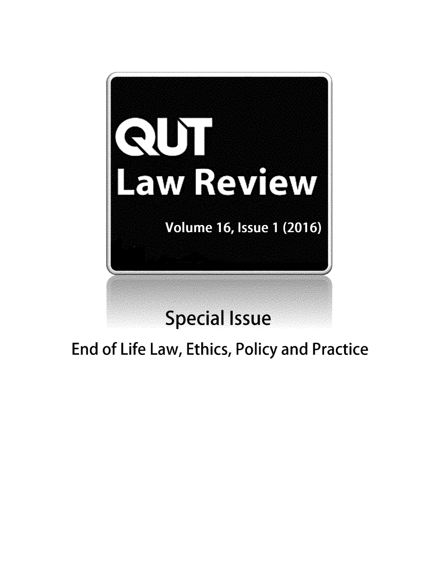 handle is hein.journals/qutlj16 and id is 1 raw text is: 
















End of Life Law, Ethics, Policy and Practice


