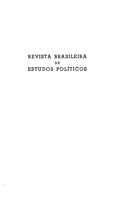 handle is hein.journals/rbep11 and id is 1 raw text is: 








REVISTA BRASILEIRA
        DE
ESTUDOS POLITICOS



