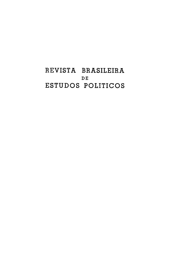 handle is hein.journals/rbep71 and id is 1 raw text is: 








REVISTA BRASILEIRA
        DE
ESTUDOS POLITICOS


