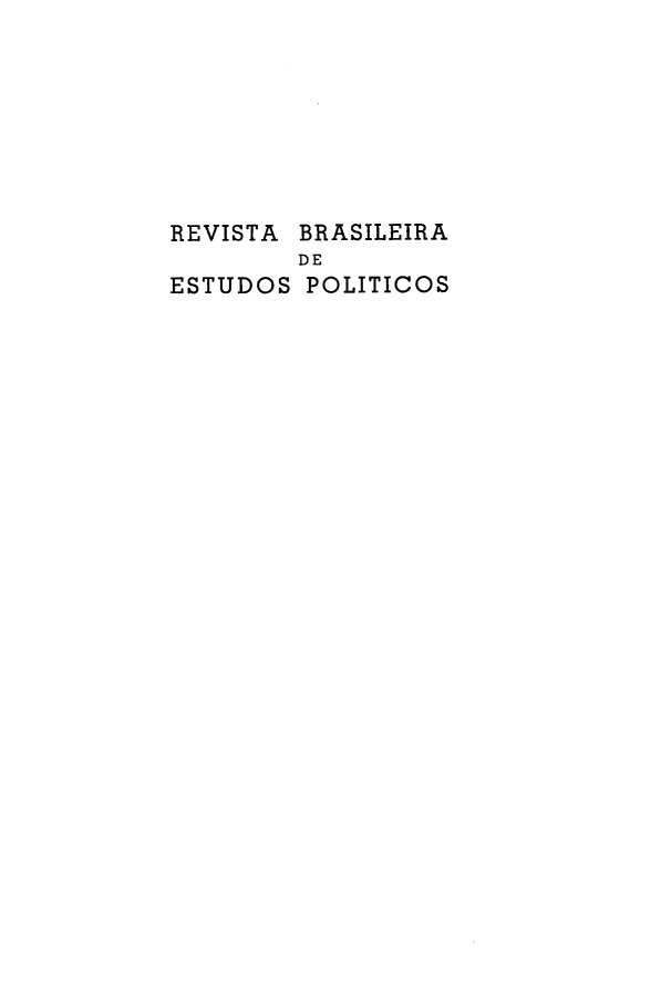 handle is hein.journals/rbep81 and id is 1 raw text is: 







REVISTA BRASILEIRA
        DE
ESTUDOS POLITICOS



