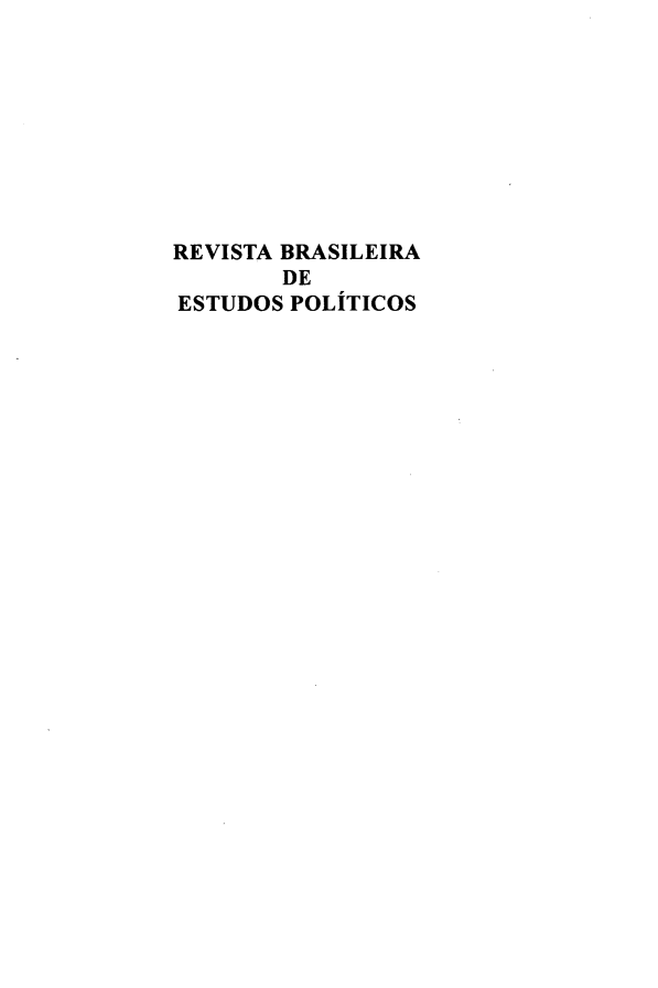 handle is hein.journals/rbep85 and id is 1 raw text is: 









REVISTA BRASILEIRA
        DE
ESTUDOS POLÍTICOS


