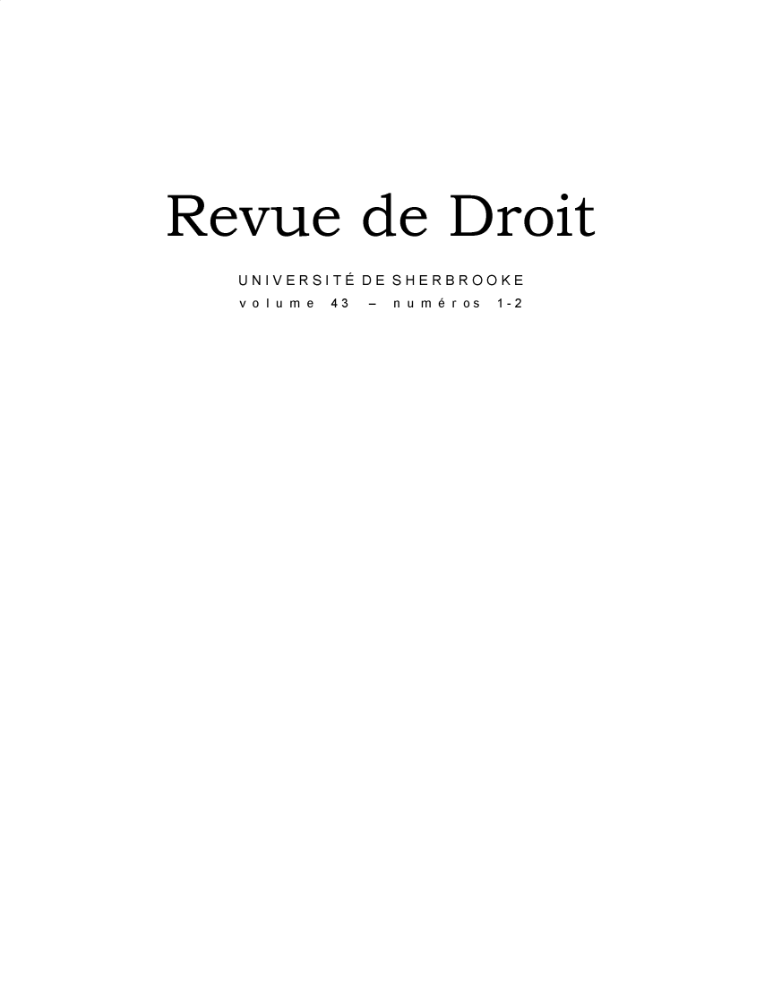 handle is hein.journals/rdus43 and id is 1 raw text is: 













Revue de Droit


    UNIVERSITE DE SHERBROOKE
    volume 43  -  num6ros  1-2


