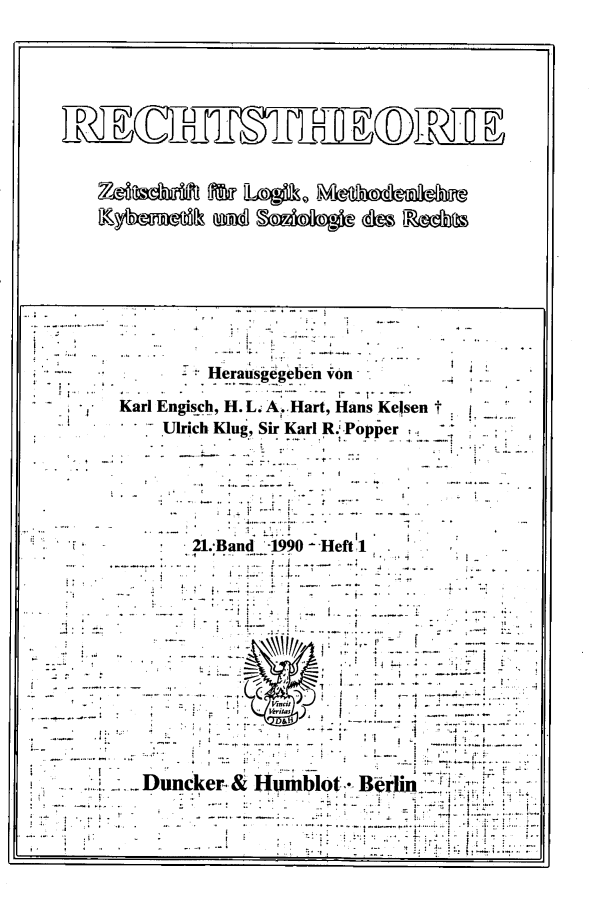 handle is hein.journals/recthori21 and id is 1 raw text is: 







7IECCl2             QDEDmI


    almss  ft- s. uNhwalMe
    phmetik aM  2lk dd bh


      Herausgegeben ion
             K.ar. I- H  -
Karl Engisch, H. L. A. Hart, Hans Keisen


---1 -'* -


Ulrich Klug, Sir Karl R.  Popper






  21. Band  1990  Heft1


>4--.--.
.4-..


4- -.8.


I ..







4. - I
* - .8'


Duncker- & Hubo*Bein
             r         1    '2.

             '7¾


1..

.1


