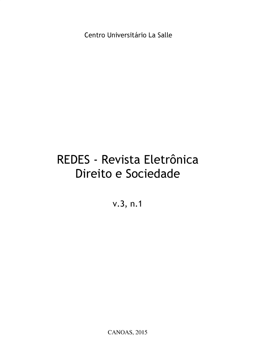 handle is hein.journals/redes3 and id is 1 raw text is: 

Centro Universitario La Salle


REDES


- Revista  Eletronica


Direito  e Sociedade


        v.3, n.1


CANOAS, 2015


