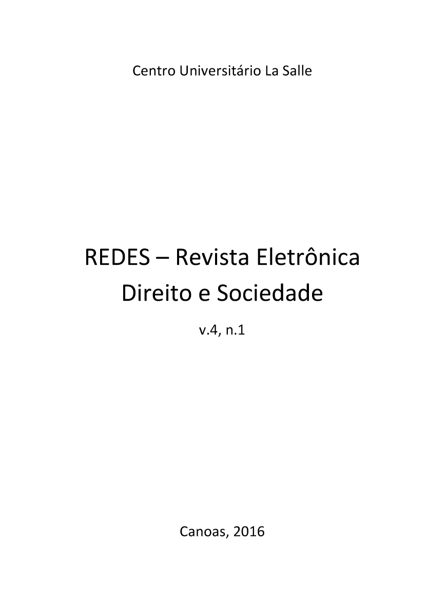 handle is hein.journals/redes4 and id is 1 raw text is: 

Centro Universitbrio La Salle


REDES


- Revista  Eletrbnica


Direito  e


Soci


edade


v.4, n.1


Canoas, 2016


