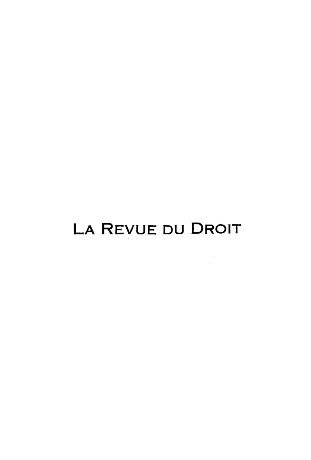 handle is hein.journals/redudro1 and id is 1 raw text is: LA REVUE DU DROIT


