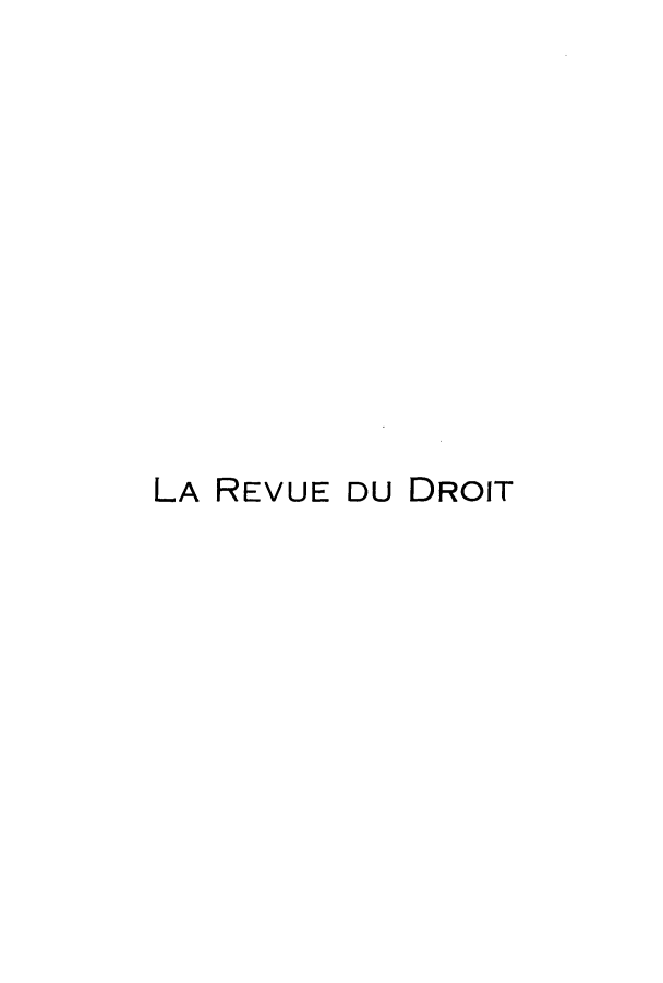 handle is hein.journals/redudro9 and id is 1 raw text is: LA REVUE DU DROIT



