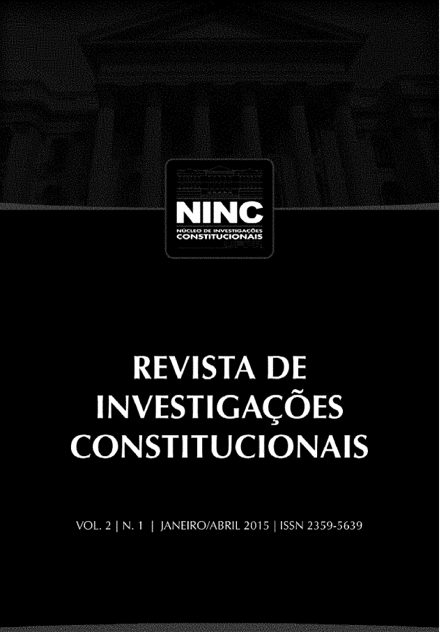handle is hein.journals/reinvco2 and id is 1 raw text is: 



        NINC
        CONSTITUCIONAIS


     REVISTA DE
  INVESTIGAI;OES
CONSTITUCIONAIS

VOL. 2 1N. 1 I JANEIRO/ABR L 2015 1 SSN 2359-5639


