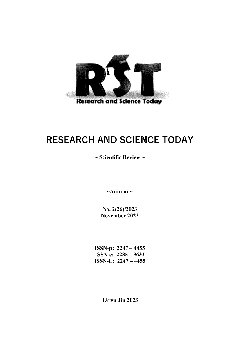 handle is hein.journals/rescito26 and id is 1 raw text is: 























RESEARCH AND SCIENCE TODAY


              ~ Scientific Review ~





                 -Autumn-


                 No. 2(26)/2023
                 November 2023




              ISSN-p: 2247 - 4455
              ISSN-e: 2285 - 9632
              ISSN-L: 2247 - 4455


Tirgu Jiu 2023


