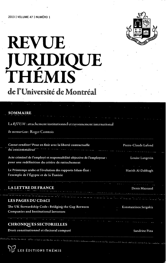 handle is hein.journals/revjurns47 and id is 1 raw text is: 2013 I VOLUME 47 I NUMERO 1
REVUE
JURIDIQUE
THEMIS
de l'Universiti de Montrial


