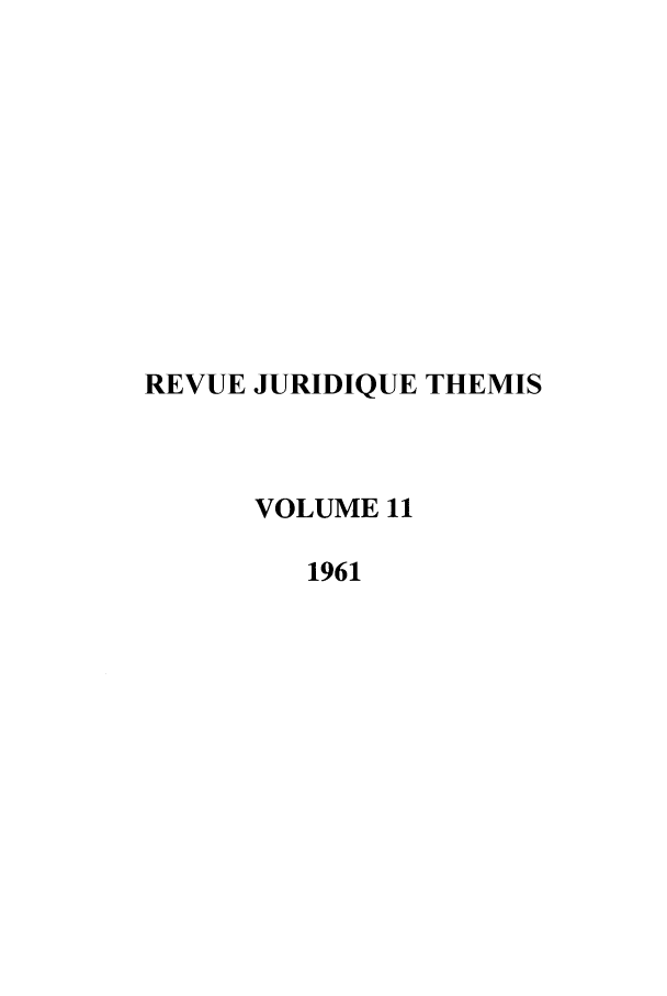 handle is hein.journals/revjurnsold11 and id is 1 raw text is: REVUE JURIDIQUE THEMIS
VOLUME 11
1961


